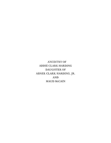 HARDING: Ancestry of Addie Clark Harding, Daughter of Abner Clark Harding Jr and Maud McCain (Softcover)