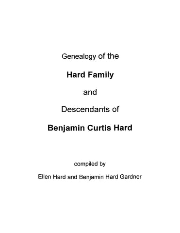 HARD: Genealogy of the Hard Family and Descendants of Benjamin Curtis Hard (Softcover)