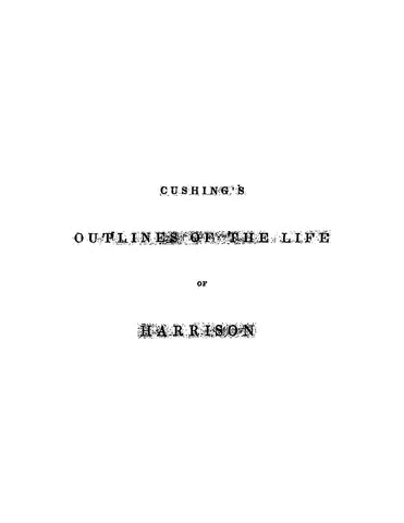 HARRISON: Outlines of the Life and Public Services, Civil and Military, of William Henry Harrison 1840 (Softcover)