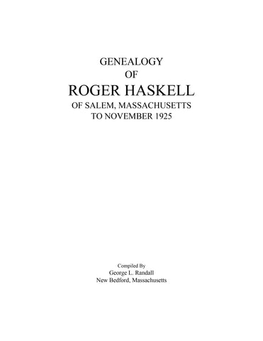 HASKELL: Genealogy of Roger Haskell of Salem, MA to November 1925. 1926