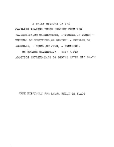 HAVERSTICK: A Brief History of the Families Tracing their Descent from the Haverstick or Habersteuck - Musser or Moser - Bensell or Benzelius or Benzell - Deshler or Deschler - Young or Jung Families (Softcover)