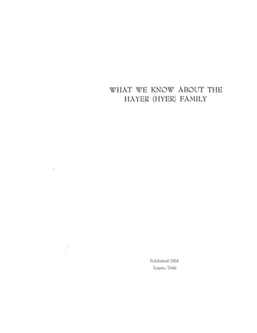 HAYER - HYER Genealogy: "What we know about the Hayer (Hyer) family,"