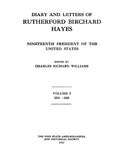 HAYES: Diary and Letters of Rutherford Birchard Hayes, Nineteenth President of the United States