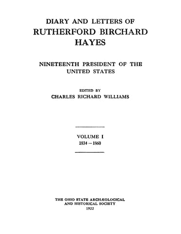 HAYES: Diary and Letters of Rutherford Birchard Hayes, Nineteenth President of the United States