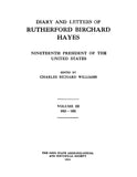 HAYES: Diary and Letters of Rutherford Birchard Hayes, Nineteenth President of the United States