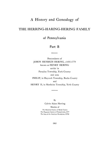 HERRING: History and Genealogy of the Herring-Haring-Hering-Harring Family of Pennsylvania, Part B
