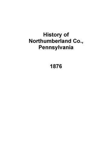 PENNSYLVANIA: History of Northumberland Co., Pennsylvania