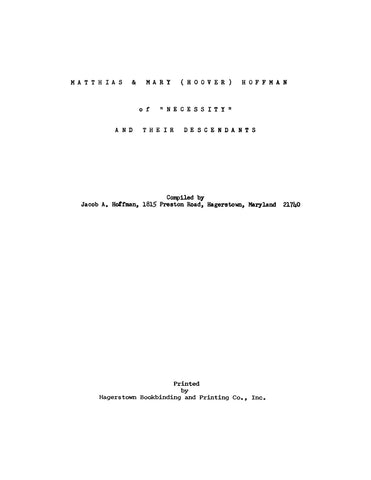 HOFFMAN-HOOVER: Matthias and Mary (Hoover) Hoffman of "Necessity" and their Descendants