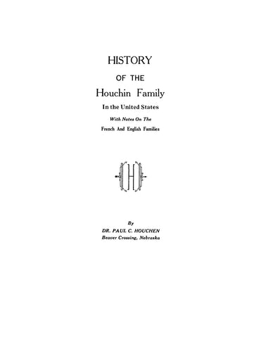 HOUCHIN: History of the Houchin Family in the United States, with Notes on the French and English Families