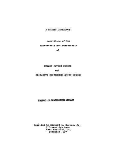 HUGHES: A Hughes Genealogy, Consisting of the Antecedents and Descendants of Edward Payson Hughes and Elizabeth Crittenden Smith Hughes (Softcover)