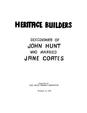 HUNT: Heritage Builders: Descendants of John Hunt who Married Jane Coates