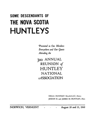 HUNTLEY: Some Descendants of the Nova Scotia Huntleys Presented to our Members Everywhere and our Guests Attending the 3rd Annual Reunion of Huntley National Association (Softcover)