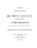 DEWITT, IL: 1686 History of DeWitt County, Illinois, with Illustrations Descriptive of the Scenery and Biographical Sketches of Some of the Prominent Men and Pioneers