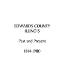 EDWARDS, IL: Edwards County, Illinois, Past and Present, 1814-1980