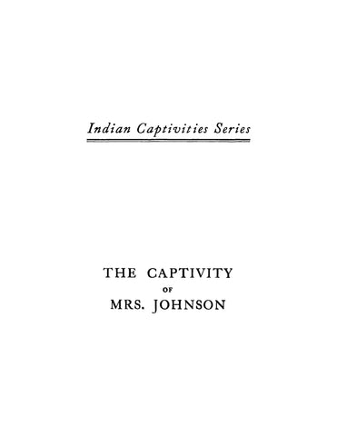 Indian Captivities Series: The Captivity of Mrs Johnson