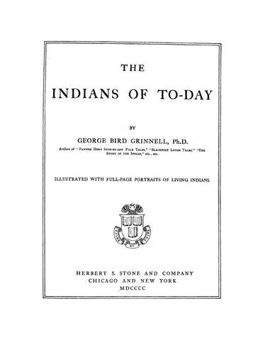 The Indians of To-Day: Illustrated with Full-Page Portraits of Living Indians