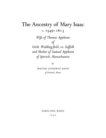 ISAAC: Ancestry of Mary Isaac, c.1549-1613, wife of Thomas Appleton of Little Waldingfield, co. Suffolk, & mother of Samuel Appleton of Ipswich, MA 1955