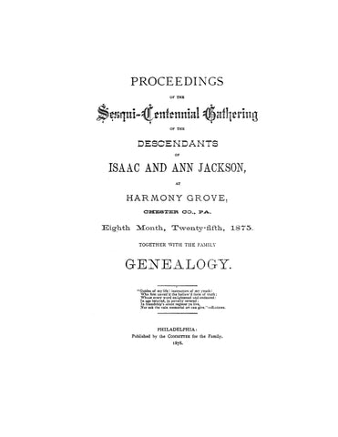 JACKSON: Proceedings of the Sesqui-Centennial Gathering of the Descendants of Isaac & Ann Jackson at Harmony Grove, Chester Co., PA 1878