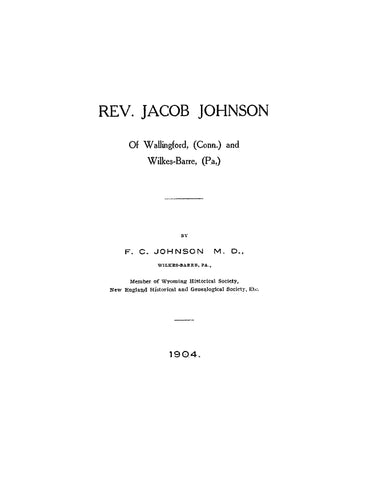 JOHNSON: Rev. Jacob Johnson of Wallingford, CT & Willkes-Barre, PA 1904