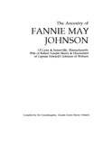 JOHNSON: The ancestry of Fannie May Johnson of Lynn & Somerville, Massachusetts, wife of Robert Temple Skerry & descendant of Captain Edward Johnson of Woburn. 2000
