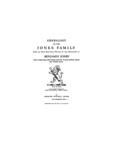 JONES: Genealogy of the Jones family, the descendants of Benjamin Jones, who immigrate from So. Wales more than 250 years ago 1912