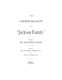 JACKSON: The Genealogy of the "Jackson Family" Including President Andrew Jackson. 1890