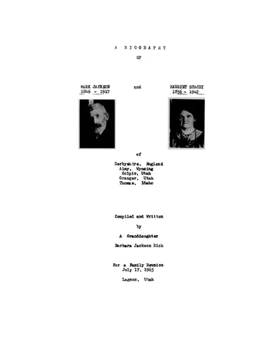 JACKSON: A Biography of Mark Jackson 1846-1917 and Harriet Stacey 1856-1942 of England, Utah, Wyoming, and Idaho (Softcover)