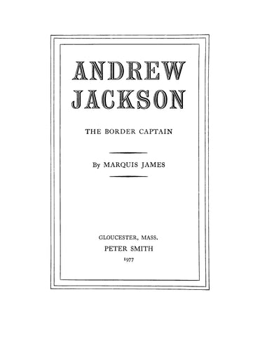 JACKSON: Andrew Jackson, the Border Captain