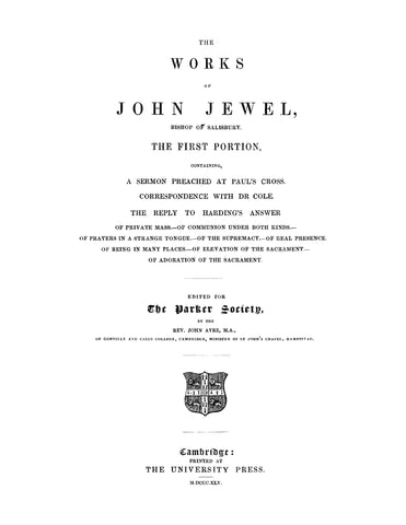 JEWEL: The Works of John Jewel, Bishop of Salisbury 1845