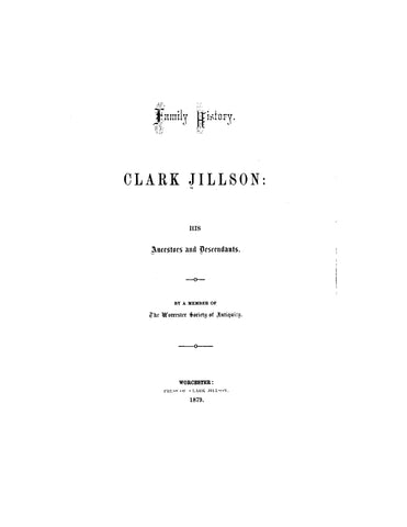 JILLSON : Family History Clark Jillson His Ancestors and Descendants 1879