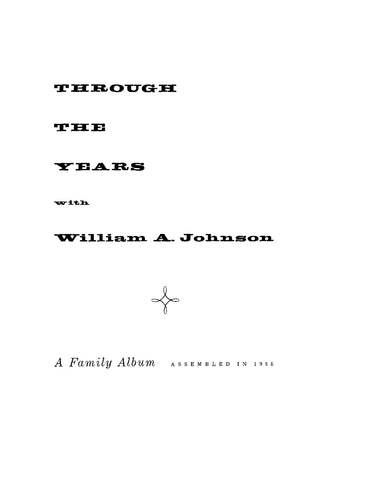 JOHNSON: Through the Years with William A Johnson, a Family Album (1955)
