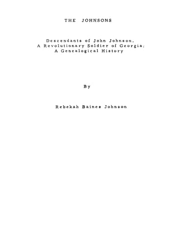 JOHNSON: The Johnsons, Descendants of John Johnson, a Revolutionary Soldier of Georgia, a Genealogical History (Softcover)
