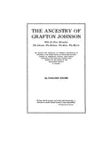 JOHNSON: The Ancestry of Grafton Johnson, With its Four Branches: The Johnson - The Holman - The Keen - The Morris. 1924