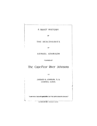 JOHNSON: A Brief History of the Descendants of Samuel Johnson, Founder of the Cape-Fear River Johnsons (Softcover)