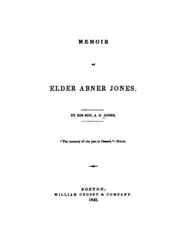 JONES: Memoir of Elder Abner Jones by his Son
