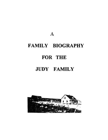 JUDY: A Family Biography for the Judy Family, A Life Story of William Alva Judy (Softcover)
