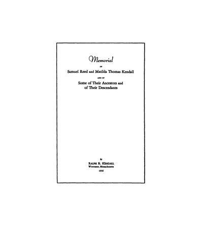 KENDALL: Memorial of Samuel Reed and Matilda Thomas Kendall, and of their ancestors and of their descendants 1936