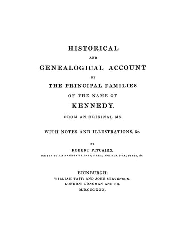 KENNEDY: Historical & genealogical account of the principal families of the name of Kennedy, with notes & illustrations. 1830