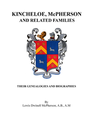 KINCHELOE - McPHERSON and Related Families. Their Genealogies & Biographies