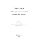 KING: Genealogy of Jacob King (Konig) & Matheus King (Konig) Of Northampton Co, Pennsylvania. 1951