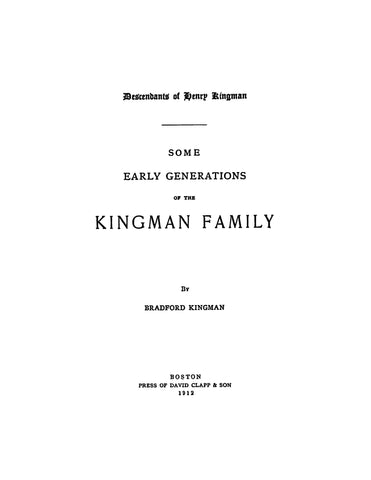 KINGMAN: Descendants of Henry Kingman. Some early generations of the Kingman family 1912