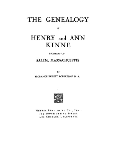 KINNE: Genealogy of Henry and Ann Kinne, pioneers of Salem, Massachusetts.
