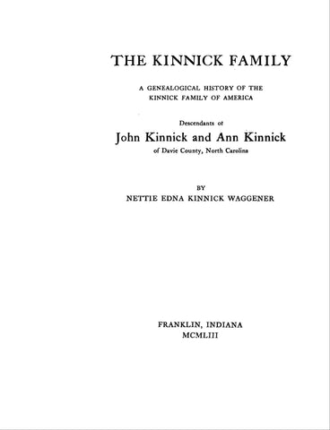 KINNICK Family; Genealogical history of the Kinnick family in America: descendants of John Kinnick & Ann Kinnick of Davie Co., North Carolina 1953