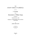 KNAPP FAMILY IN AMERICA: A genealogy of the descendants of William Knapp, who settled in Watertown, MA in 1630, including a pedigree of Hiram Knapp 1909