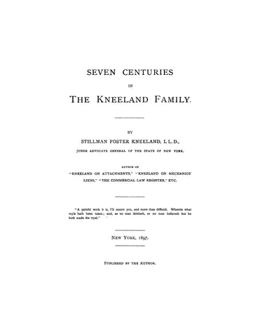 KNEELAND: Seven centuries in the Kneeland family. 1897