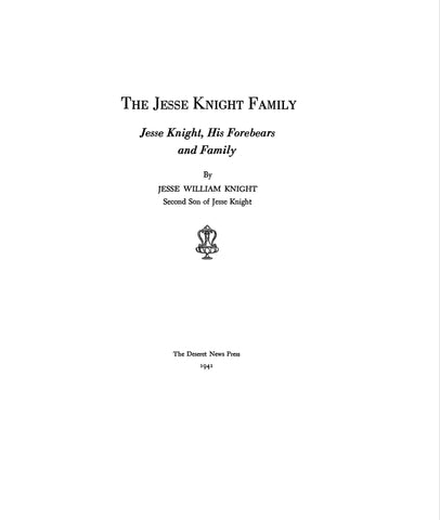 KNIGHT: Jesse Knight family: Jesse Knight, his forebears and family 1941