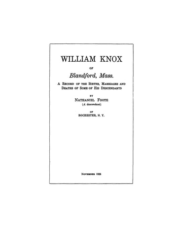 KNOX: William Knox of Blandford, Massachusetts, a record of the births, marriages & deaths of some of his descendants 1926