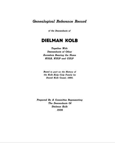 KOLB: Dielman Kolb & his descendants, 1648-1880, (in Custer genealogy.)