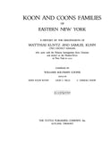 KOON: The Koon-Coons families of Eastern New York: History of the Descendants of Matthaies Kuntz & Samuel Kuhn 1937