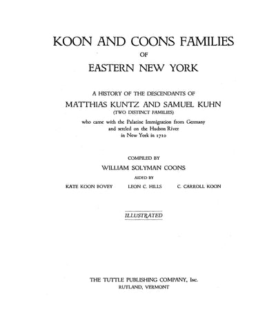 KOON: The Koon-Coons families of Eastern New York: History of the Descendants of Matthaies Kuntz & Samuel Kuhn 1937